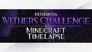 Minecraft Timelapse - Wither's Challenge