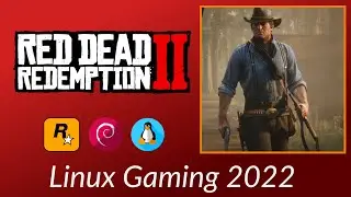 🐎 Red Dead Redemption 2 🚬 - 2022 Linux Gaming (#17)