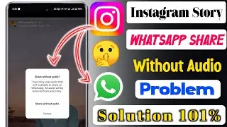 Fix Instagram Story to WhatsApp Share Without Audio | 2025 Solution