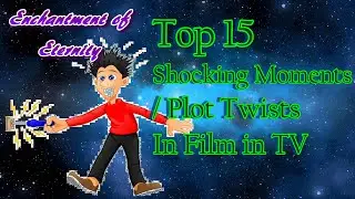 Top 15 Most Shocking Moments / Plot Twists in Film and TV
