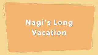 Nagi's Long Vacation