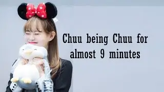 Chuu (Loona) ╴Chuu being Chuu for almost 9 minutes「Compilation」