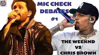 Who's The Bigger Superstar Between The Weeknd and Chris Brown? | Mic Check Debate #1 #debate #music