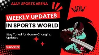 Ajay Sports Arena &ndash; Weekly Cricket News, Match Analysis & Updates