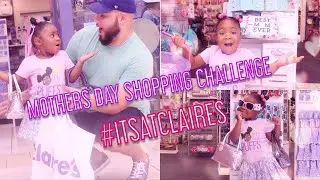 MOTHERS DAY SHOPPING CHALLENGE AT CLAIRES!