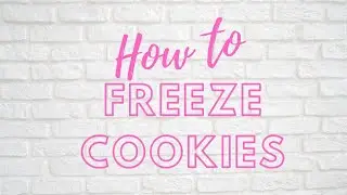 How to Freeze Cookies