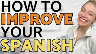 How to Be a Better Spanish Teacher PART 1: How to Improve your Spanish