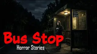 3 Scary TRUE Bus Stop Horror Stories | Mr. Dark Horror Stories