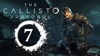 The Callisto Protocol[#7]-