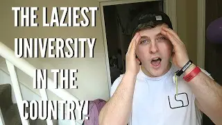 I GO TO THE LAZIEST UNIVERSITY IN THE COUNTRY!