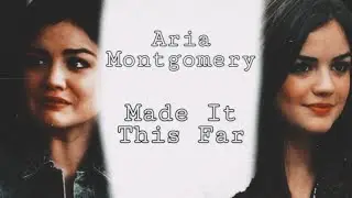 Aria Montgomery (PLL) - Made It This Far (Legendado/Tradu&ccedil;&atilde;o) - FMV
