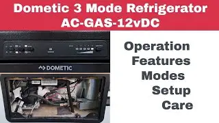 Dometic 3 Mode Refrigerator Operation - Features – Modes – Setup - Care