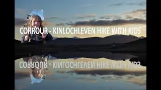 Corrour - Kinlochleven hike with kids