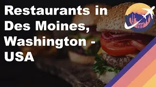 Restaurants in Des Moines, Washington - USA