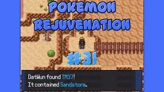 In Through The Desert! - Pokemon Rejuvenation - DatWun Part 31