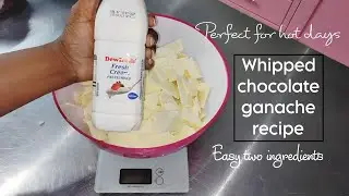 Whipped White Chocolate Ganache/ Two Ingredients