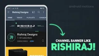 Rishiraj Designs Channel Banner Template in Pixellab &times; Free Download &times; Android Motions