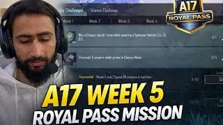 A17 Royal Pass Week 5 Missions | PUBG Mobile & BGMI RP A17 Full Guide | New Royal Pass Mission