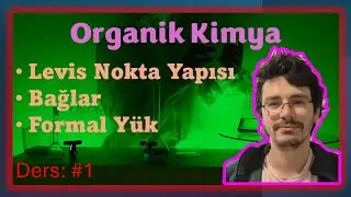 Organik Kimya- 1 - Levis Nokta Yapısı/Bağlar/Formal Yük