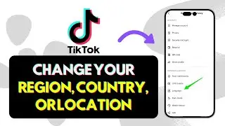 How to Change Your TikTok Region/Country Location | 2025 Updated