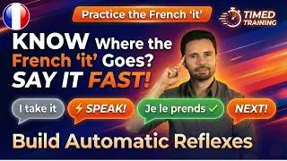 You Know Where the French 'it' Goes. Can You Say It FAST? (10-Min Reflex Test)
