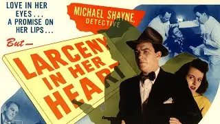 Larceny in Her Heart (1946) | Forgotten Film Noir of Crime & Betrayal