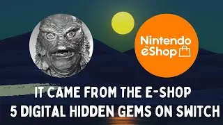 It Came From the E-Shop! 5 Digital Hidden Gems on Nintendo Switch!
