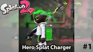 Splatoon2: Hero Splat Charger Montage 1