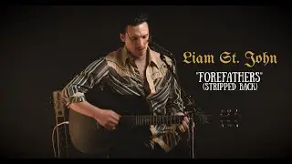 forefathers (Stripped Back) - Liam St. John