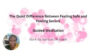 The Quiet Difference Between Feeling Safe and Feeling Secure - Guided Meditation