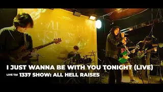 I JUST WANNA BE WITH YOU TONIGHT (LIVE) - SOLIAM - 1337 SHOW: ALL HELL RAISES