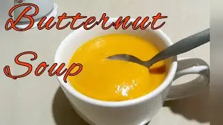 How to prepare Butternut Squash Soup