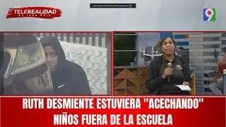 Ruth desmiente estuviera 