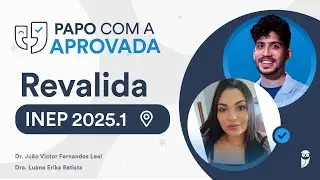 Papo com Aprovado no Revalida INEP 2025.1 - Luana Erika Batista