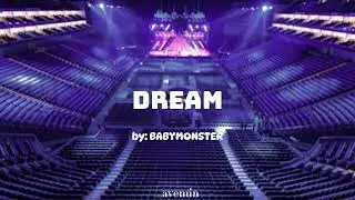 'Dream' - BABYMONSTER | but you're in an empty arena