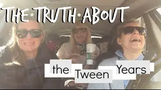 The Truth about the Tween Years with Julia Grieve | #MOMTRUTHS