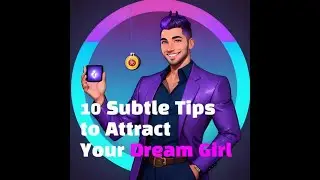 10 Subtle Tips to Attract Your Dream Girl 😍🔥 | Mindset Mastery💡