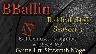 Dignitas vs Evil Geniuses (Raidcall D2L Season 3) Game 1 w/ Shred_Kid ft. Skywrath Mage