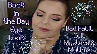 BACK IN THE DAY QUICKIE - BAD HABIT CULT MYSTERE & MYTHOS l Sherri Ward