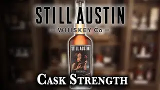 Still Austin Cask Strength Bourbon