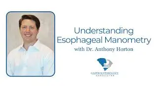 Understanding Esophageal Manometry