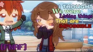 ||I thought we were listing things that are impossible||FNAF||Gacha Club||NEW DESIGNS||Trend||