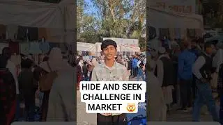 Hide and seek  in market  🤯