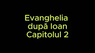 Evanghelia după Ioan; Biblia audio.