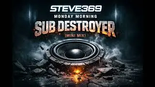 STEVE369 &ndash; Monday Morning Sub Destroyer (DNB Mini Mix)