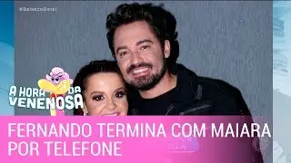 Fernando Zor termina com Maiara por telefone no dia do aniversário dela
