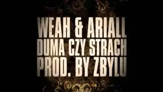 Weah & Ariall - Duma czy strach?