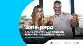 BATE PAPO: Transporte Rodovi&aacute;rio - A excel&ecirc;ncia da Logtrade para a Log&iacute;stica!