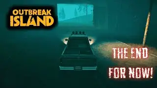 The End For Now! | Outbreak Island Gameplay EP12 2026