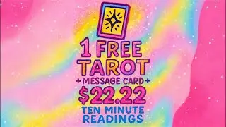 1 Free + $22.22 Ten Min. Tarot! (Paid Readings Only)